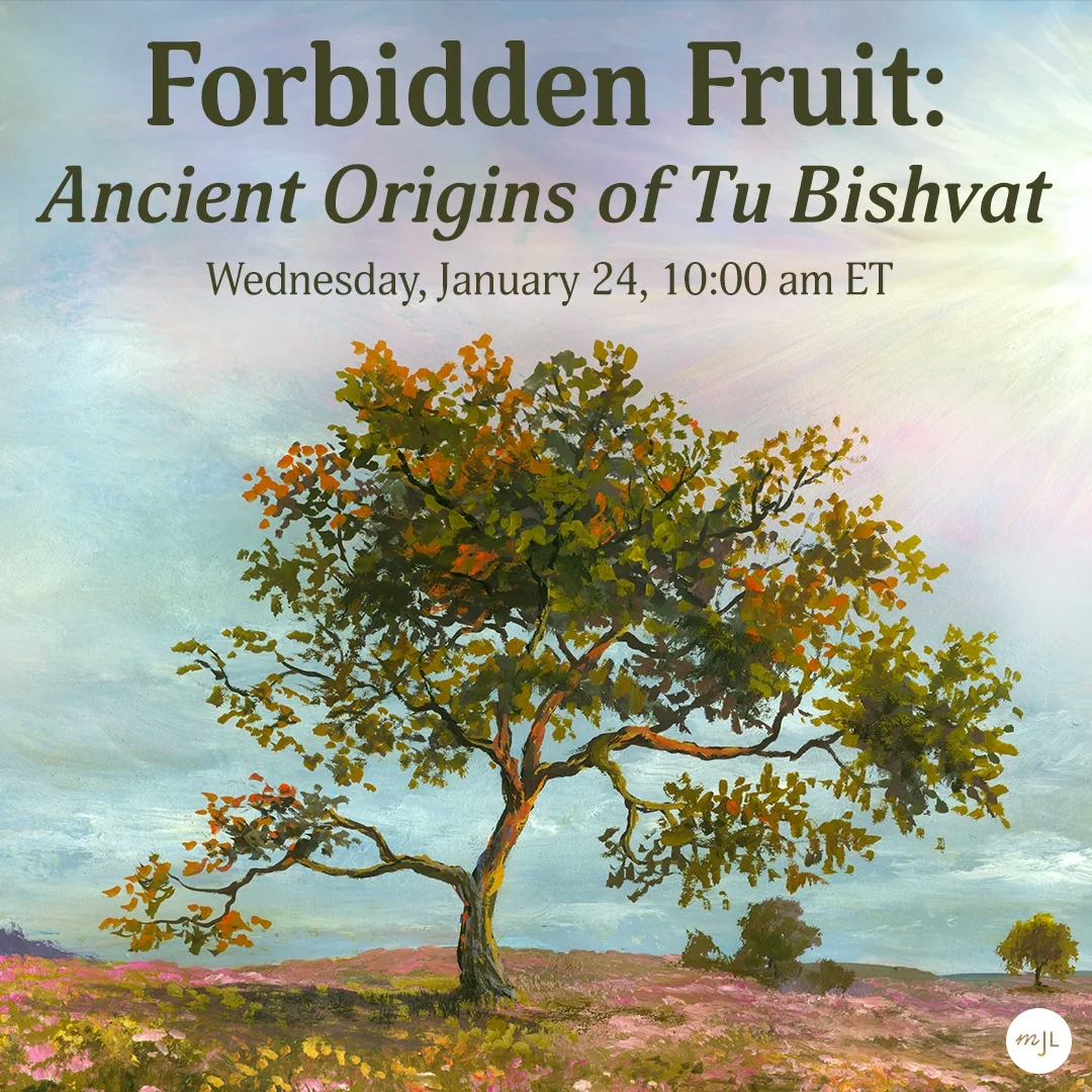 Forbidden Fruit: Ancient Origins of Tu Bishvat